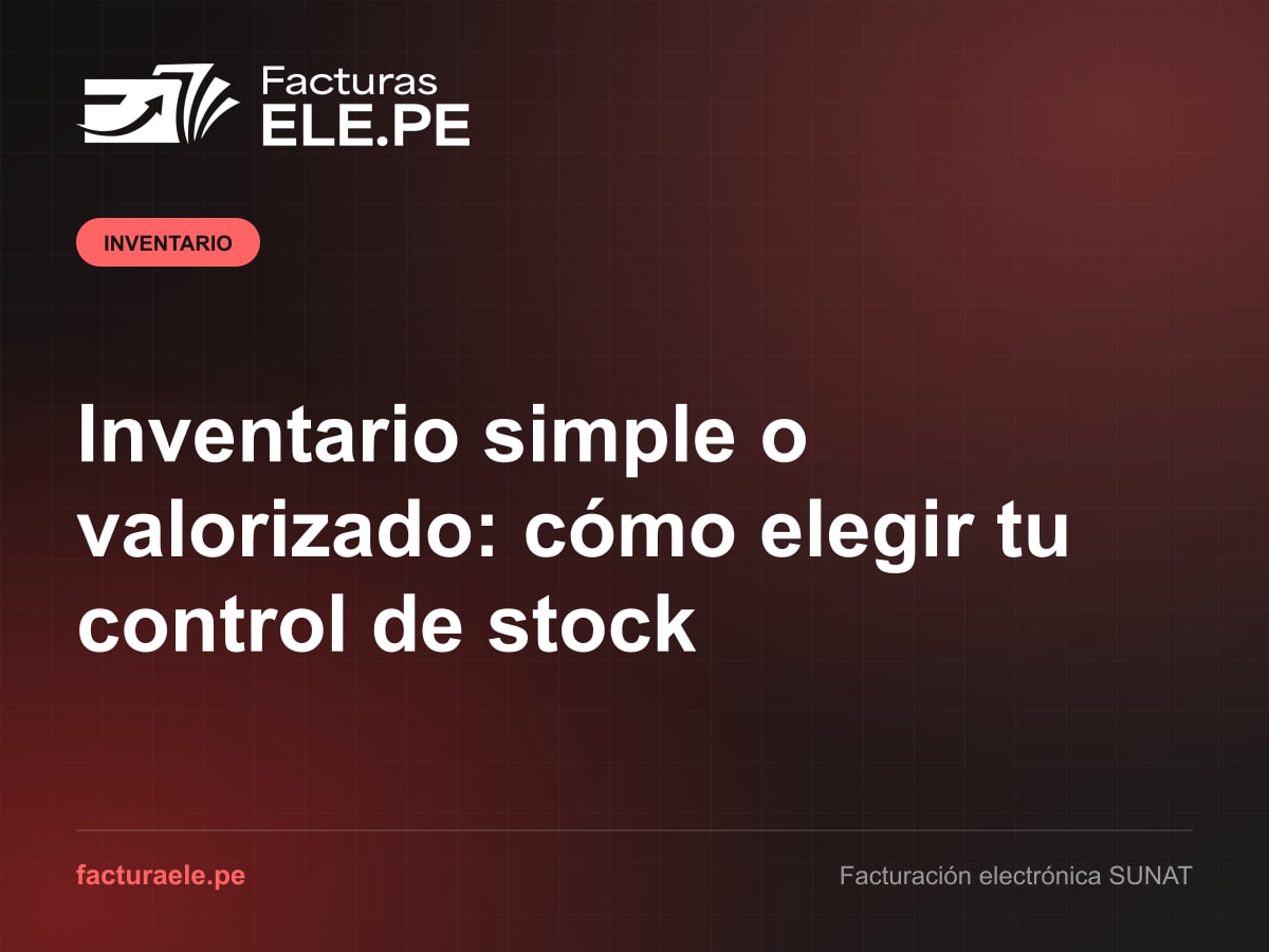 Facturas ELE.PE muestra un mismo producto en dos vistas: inventario por unidades e inventario valorizado con su costo en soles